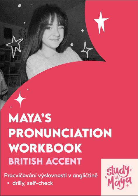 Maya's Pronunciation Workbook — British Accent